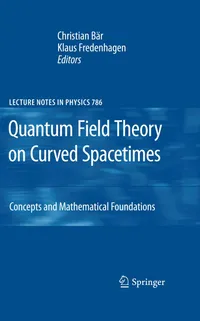 Buy Quantum Field Theory on Curved Spacetimes: Concepts and Mathematical Foundations (Lecture Notes in Physics, 786) by Christian Bär and Klaus Fredenhagen | Springer Nature | English | Hardcover | 2009 Edition — BookShops.in