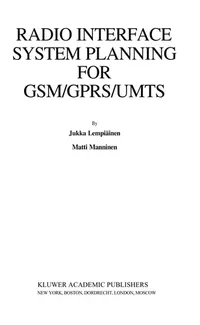 Buy Radio Interface System Planning for GSM/GPRS/UMTS by Jukka Lempiäinen and Matti Manninen – Springer Hardcover Engineering Textbook for Mobile Network Planning — BookShops.in
