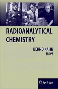 Buy Radioanalytical Chemistry by Bernd Kahn | Springer | Hardcover | Illustrated Edition | Science & Mathematics Book — BookShops.in