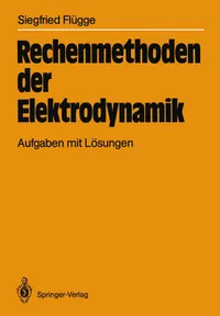 Buy Rechenmethoden der Elektrodynamik: Aufgaben mit Lösungen by Siegfried Flügge | Springer-Verlag | German Hardcover | Engineering Textbook — BookShops.in