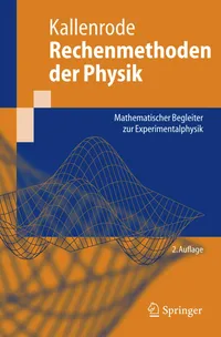 Buy Rechenmethoden der Physik: Mathematischer Begleiter zur Experimentalphysik by May-Britt Kallenrode | Springer | German Hardcover | 2nd Edition 2005 | Physics Textbook — BookShops.in