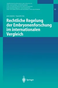 Buy Rechtliche Regelung der Embryonenforschung im internationalen Vergleich: A Comparative Legal Study of Embryo Research Regulation by Manuela Brewe, Jochen Taupitz, Jenny Dvorak | Springer-Verlag | German Hardcover | 2003 Edition — BookShops.in