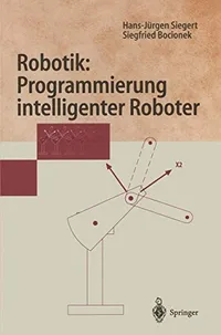 Buy Robotik by Hans-Jürgen Siegert & Siegfried Bocionek | Springer Hardcover | English Textbook on Robotics Technology — BookShops.in