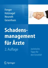 Buy Schadensmanagement für Ärzte: Juristische Tipps für den Ernstfall by Hermann Fenger, Ina Holznagel, Bettina Neuroth | Springer | German Hardcover | 2nd Edition | Medical Law & Risk Management Book for Doctors — BookShops.in