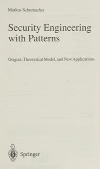 Buy Security Engineering with Patterns: Origins, Theoretical Models, and New Applications by Markus Schumacher | Springer | Hardcover | 2003 Edition | Software Architecture & Security Design Book — BookShops.in