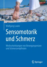 Buy Sensomotorik und Schmerz: Wechselwirkungen von Bewegungsreizen und Schmerzempfinden by Wolfgang Laube, Lothar Beyer, Gregor Pfaff | Springer-Verlag | German Hardcover | 1st Edition 2020 | Orthopedics & Pain Medicine Textbook — BookShops.in