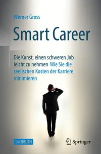 Buy Smart Career: Die Kunst, einen schweren Job leicht zu nehmen by Werner Gross | Springer | German Hardcover | Career Psychology & Self-Help Book — BookShops.in