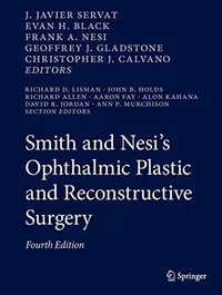 Buy Smith and Nesi’s Ophthalmic Plastic and Reconstructive Surgery 4th Edition 2021 by Servat Black Nesi Springer Hardcover Textbook for Oculoplastic Surgeons — BookShops.in