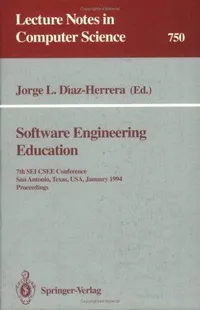 Buy Software Engineering Education: 7th SEI CSEE Conference Proceedings 1994 by Jorge L. Diaz-Herrera | Springer-Verlag | Hardcover | Software Architecture Books — BookShops.in