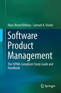 Buy Software Product Management: The Ispma-compliant Study Guide and Handbook by Hans-Bernd Kittlaus, Samuel A. Fricker - Springer Nature Hardcover 2017 Edition - Computers & Internet Programming Book — BookShops.in