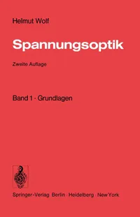 Buy Spannungsoptik Band 1 Grundlagen by Helmut Wolf | Springer-Verlag | German Hardcover Engineering Textbook | Photoelasticity Theory & Techniques — BookShops.in