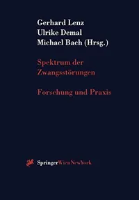 Buy Spektrum der Zwangsstörungen: Forschung und Praxis by Gerhard Lenz, Ulrike Demal, Michael Bach | Springer Verlag | German Hardcover | 1998 Edition | Medical Textbook — BookShops.in