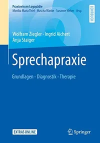 Buy Sprechapraxie: Grundlagen - Diagnostik - Therapie (Praxiswissen Logopädie) by Wolfram Ziegler, Ingrid Aichert, Anja Staiger | Springer | German Hardcover Textbook for Speech Therapists — BookShops.in