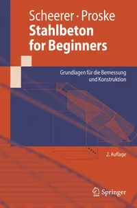 Buy Stahlbeton for Beginners: Grundlagen für die Bemessung und Konstruktion (Springer-Lehrbuch) by Silke Scheerer & Ulrike Proske - German Hardcover Civil Engineering Textbook — BookShops.in