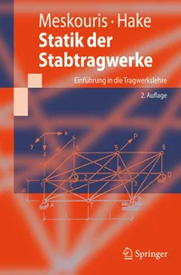 Buy Statik der Stabtragwerke: Einführung in die Tragwerkslehre (Springer-Lehrbuch) by Konstantin Meskouris, Erwin Hake - German Hardcover Civil Engineering Textbook from Springer — BookShops.in