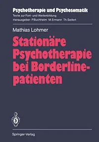 Buy Stationäre Psychotherapie bei Borderlinepatienten: Mathias Lohmer, Anita Franz, Ursula Preinhelter-Pouwels | Springer-Verlag | German Hardcover | Psychiatry Textbook — BookShops.in