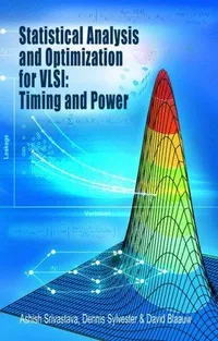 Buy Statistical Analysis and Optimization for VLSI: Timing and Power by Ashish Srivastava | Springer | Hardcover | 2005 Edition | Integrated Circuits and Systems — BookShops.in