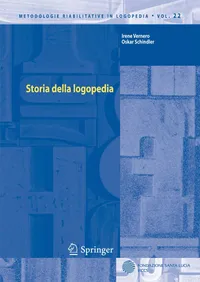 Buy Storia della logopedia: 22 (Metodologie Riabilitative in Logopedia) by Irene Vernero and Oskar Schindler – Springer Verlag Italian Language Hardcover 2012 Edition – Speech Pathology & Audiology Textbook — BookShops.in