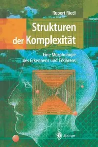 Buy Strukturen Der Komplexität: Eine Morphologie Des Erkennens Und Erklärens by Rupert Riedl | Springer Nature | German Hardcover | Higher Education Textbook — BookShops.in