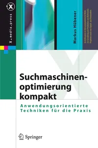 Buy Suchmaschinenoptimierung Kompakt: Anwendungsorientierte Techniken Fur Die Praxis by Markus Hübener | Springer-Verlag | German Hardcover | 2009 Edition | SEO Book — BookShops.in