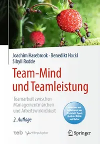 Buy Team-Mind und Teamleistung: Teamarbeit zwischen Managementmärchen und Arbeitswirklichkeit by Joachim Hasebrook, Benedikt Hackl, Sibyll Rodde - Springer Hardcover German Edition 2020 - Computers & Internet — BookShops.in