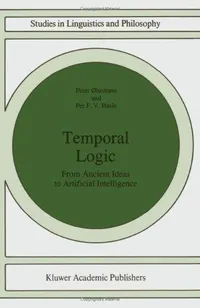 Buy Temporal Logic: From Ancient Ideas to Artificial Intelligence by Peter Øhrstrøm | Per Hasle | Springer Hardcover | Philosophy Logic Textbook — BookShops.in