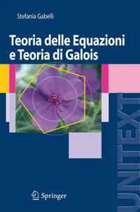 Buy Teoria delle Equazioni e Teoria di Galois (UNITEXT) by Stefania Gabelli | Springer Verlag | Italian Hardcover | Higher Education Mathematics Textbook — BookShops.in