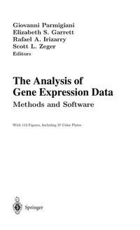 Buy The Analysis of Gene Expression Data: Methods and Software (Statistics for Biology and Health) by Giovanni Parmigiani, Elizabeth S. Garett, Rafael A. Irizarry | Springer Hardcover | 9780387955773 — BookShops.in