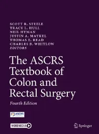 Buy The ASCRS Textbook of Colon and Rectal Surgery 4th Edition by Scott R. Steele, Tracy L. Hull, Neil Hyman – Springer Nature – Hardcover – Medicine & Health Sciences — BookShops.in