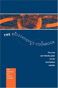 Buy The Biostatistics Cookbook by S. Michelson | T. Schofield | Springer | Hardcover | 1996 Edition | Science & Mathematics — BookShops.in