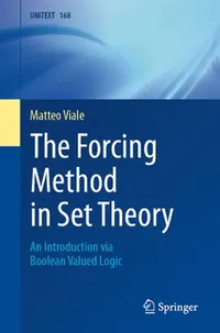 Buy The Forcing Method in Set Theory: An Introduction Via Boolean Valued Logic by Matteo Viale | Springer Nature | Hardcover | 2024 Edition | Mathematics Textbook — BookShops.in