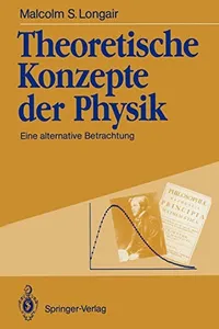 Buy Theoretische Konzepte Der Physik: Eine Alternative Betrachtung by Malcolm S. Longair – German Hardcover Textbook from Springer Nature | Bookshops.in — BookShops.in