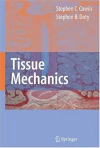 Buy Tissue Mechanics by Stephen C. Cowin & Stephen B. Doty | Hardcover 2007 Edition | INTECH | Biomedical Engineering Reference — BookShops.in