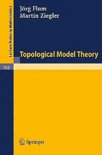 Buy Topological Model Theory by Jörg Flum and Martin Ziegler | Springer Verlag | 9783540097327 | Hardcover | 1980 Edition | Mathematics Textbook for Higher Education — BookShops.in