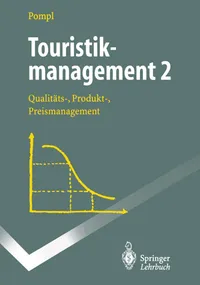 Buy Touristikmanagement 2: Qualitäts-, Produkt-, Preismanagement by Wilhelm Pompl | Springer-Verlag | German Hardcover | 1996 Edition | Higher Education Textbook — BookShops.in