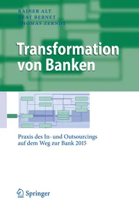 Buy Transformation von Banken: Praxis des In- und Outsourcings auf dem Weg zur Bank 2015 (Business Engineering) by Rainer Alt, Beat Bernet, Thomas Zerndt - Springer-Verlag, German Hardcover, 2009 Edition — BookShops.in