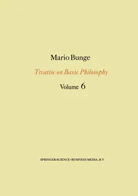 Buy Treatise on Basic Philosophy: Epistemology & Methodology II – Understanding the World (Volume 6) by M. Bunge | Springer Nature Hardcover | Epistemology Textbook — BookShops.in