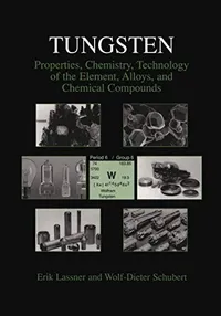 Buy Tungsten: Properties, Chemistry, Technology of the Element, Alloys, and Chemical Compounds by Erik Lassner | Springer-Verlag | Hardcover | Neurology Reference — BookShops.in