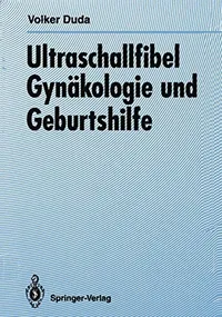 Buy Ultraschallfibel Gynäkologie und Geburtshilfe by Volker Duda | Springer | German Hardcover | Radiology & Ultrasonography Textbook — BookShops.in