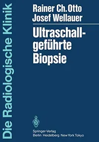 Buy Ultraschallgeführte Biopsie (Die Radiologische Klinik) by G. Pedio, R. Otto, S. Nil – German Hardcover Medical Textbook – Springer-Verlag — BookShops.in