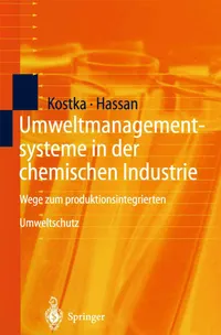 Buy Umweltmanagementsysteme in der chemischen Industrie: Wege zum produktionsintegrierten Umweltschutz by Sebastian Kostka & Ali Hassan | Springer-Verlag | German Hardcover | Engineering Textbook — BookShops.in