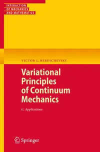 Buy Variational Principles of Continuum Mechanics by Victor Berdichevsky | Springer | 2010 Edition | English Paperback | 430 Pages | Higher Education Textbook for Mechanical Engineering — BookShops.in