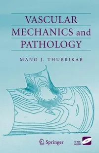 Buy Vascular Mechanics and Pathology by Mano J. Thubrikar | Springer | Hardcover | Medicine & Health Sciences — BookShops.in
