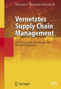 Buy Vernetztes Supply Chain Management: SCM-Integration Über Die Gesamte Wertschöpfungskette (VDI-Buch) by Helmut Wannenwetsch - Springer Nature German Hardcover Business & Finance Textbook — BookShops.in