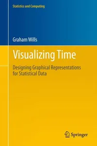 Buy Visualizing Time: Designing Graphical Representations for Statistical Data by Graham Wills | Springer | Hardcover | 2012 Edition | Arts, Film & Photography — BookShops.in