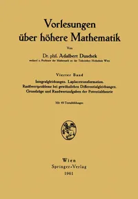 Buy Vorlesungen über höhere Mathematik: Vierter Band – Integralgleichungen, Laplacetransformation, Randwertprobleme by Adalbert Duschek | Springer Verlag | German Hardcover | Higher Mathematics Textbook — BookShops.in