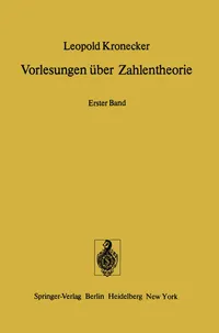 Buy Vorlesungen Uber Zahlentheorie: Erster Band by L. Kronecker | Springer-Verlag | German Hardcover | Higher Education Mathematics Textbook — BookShops.in