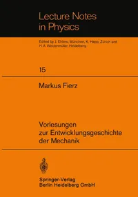 Buy Vorlesungen zur Entwicklungsgeschichte der Mechanik (Lecture Notes in Physics, Vol. 15) by M. Fierz | Springer-Verlag | German Hardcover | 1972 Edition | Mechanics History Textbook — BookShops.in
