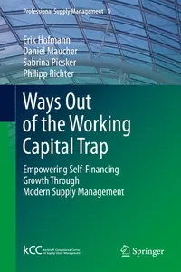 Buy Ways Out of the Working Capital Trap: Empowering Self-Financing Growth Through Modern Supply Management by Erik Hofmann, Daniel Maucher, Sabrina Piesker | Springer | Hardcover | English | Business & Finance Management — BookShops.in