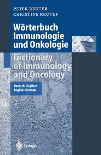 Buy Wörterbuch Immunologie und Onkologie / Dictionary of Immunology and Oncology: Deutsch-Englisch English-German by Peter Reuter and Christine Reuter | Springer-Verlag | Hardcover | German Language Medicine Reference — BookShops.in
